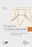  Technische Schwingungslehre: Schwingungen linearer diskreter mechanischer Systeme