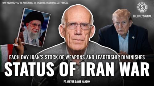 Victor Davis Hanson: Trump&rsquo;s Iran Outcome Dream