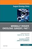 Minimally Invasive Oncologic Surgery, Part I, An Issue of Surgical Oncology Clinics of North America (Volume 28-1) (The Clinics: Surgery, Volume 28-1)