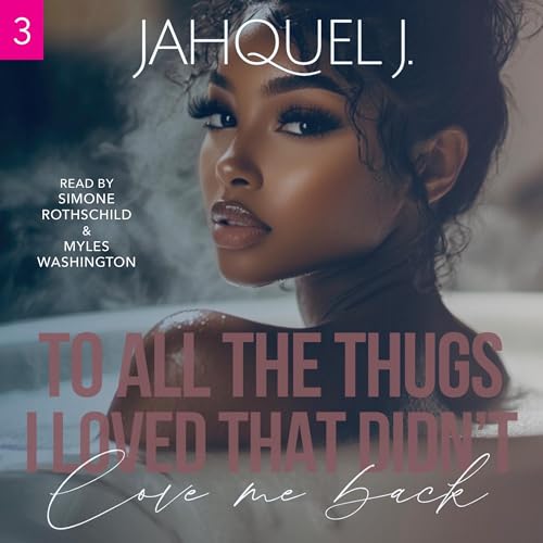 To All The Thugs I Loved That Didn't Love Me Back 3 Audiolivro Por Jahquel J. capa