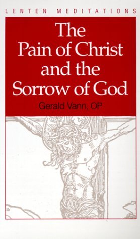 The Pain of Christ and the Sorrow of God