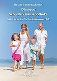 Die neue Schüßler-Hausapotheke mit 36 Heilsalzen: Von A-Z - Rosina Sonnenschmidt 