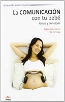 La comunicación con tu bebé (El Mundo En Tus Manos) 8492892242 Book Cover