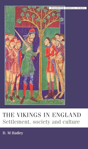 The Vikings in England: Settlement, Society and Culture (Manchest...