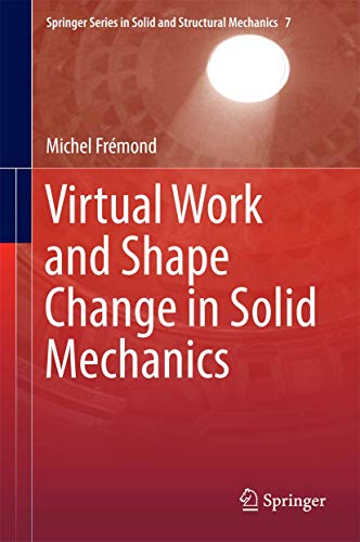 Virtual Work and Shape Change in Solid Mechanics: 7 (Springer Series in Solid and Structural Mechanics) view 2