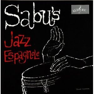 SABU MARTINEZ AND HIS JAZZ-ESPAGNOLE - Sabu's Jazz Espagnole - Disque CD