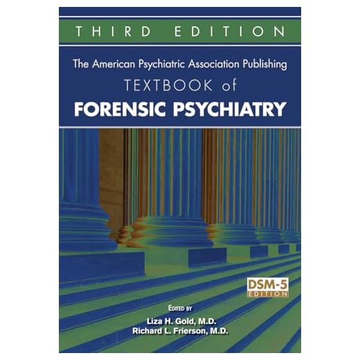 The American Psychiatric Association Publishing Textbook of Forensic Psychiatry