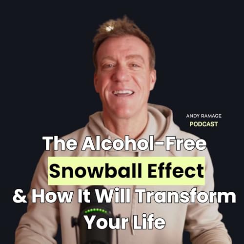 The Alcohol-Free Snowball Effect & How It Will Transform Your Life