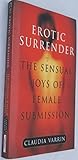 Erotic Surrender: The Sensual Joys of Female Submission
