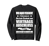 Vertragsabschluss Vertrag Abgeschlossen Büro Außendienst Sweatshirt