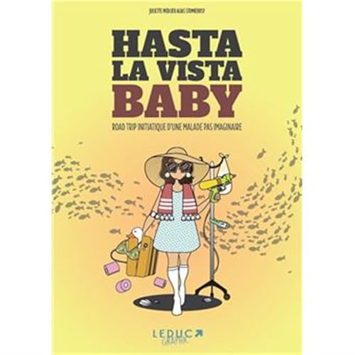 livre Hasta la vista, baby !: Road trip d’une malade pas imaginaire