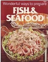 Wonderful Ways to Prepare Fish and Seafood 0869080571 Book Cover