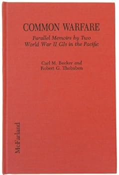 Hardcover Common Warfare: Parallel Memoirs by Two World War II Gis in the Pacific Book