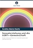 Sexualerziehung und die LGBT+-Gemeinschaft: Folgen einer auf Heteronormativität basierenden Sexualerziehung