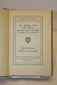 Hardcover The Strange Case of Dr. Jekyll and Mr. Hyde and Travels with a Donkey (Art Type Edition, The World's Popular Classics) Book