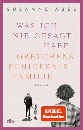 Was ich nie gesagt habe: Gretchens Schicksalsfamilie – Roman | Authentisch, eindringlich, emotional – Toms und Gretchens Geschichte geht weiter! (Die Gretchen-Reihe, Band 2)