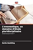 nom domaine internet  L\'onomastique, un domaine d\'étude pluridisciplinaire: Qu\'est-ce qu\'un nom ?