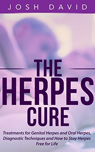 Herpes: Herpes Cure: Treatments for Genital Herpes and Oral Herpes, Diagnostic Techniques and How to Stay Herpes Free for Life (Health and Fitness Book 2)