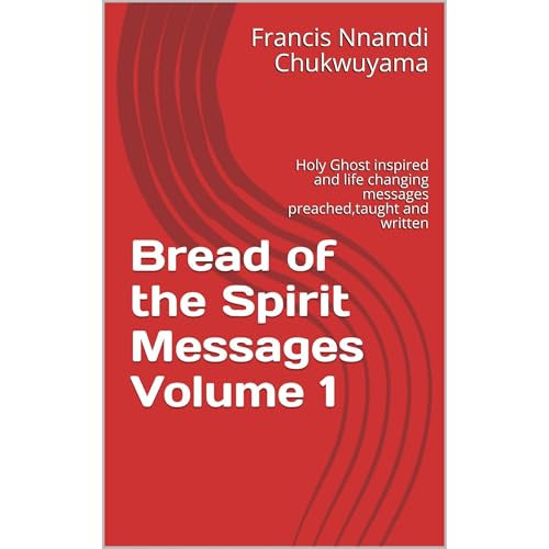 Bread of the Spirit Messages Volume 1 Audiolibro Por Francis Nnamdi Chukwuyama arte de portada