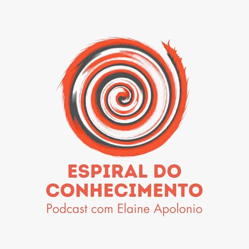 Espiral De Conhecimento Podcast Por Elaine Apolonio arte de portada