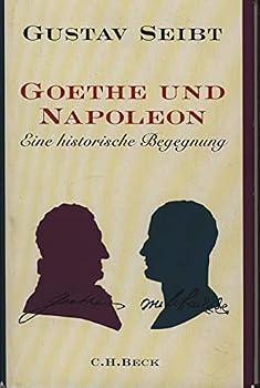 Hardcover Goethe und Napoleon: Eine historische Begegnung [German] Book