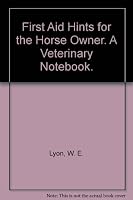 First aid hints for the horse owner; a veterinary note book B0007JC42Q Book Cover
