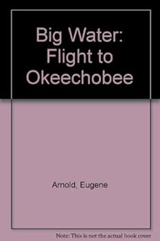Paperback Big Water: Flight to Okeechobee Book