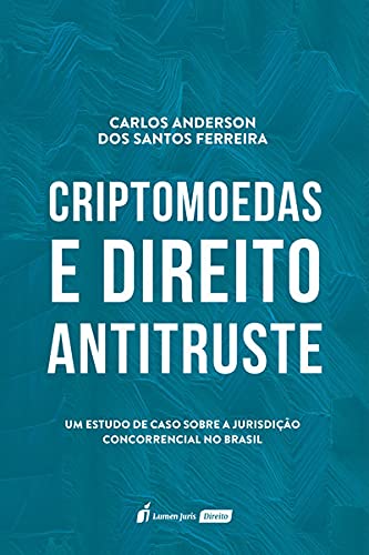 Criptomoedas E Direito Antitruste - 2021 - Carlos Anderson Dos Santos Ferreira