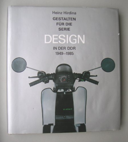Gestalten für die Serie. Design in der DDR 1949-1985 Gestalten für die Serie. Design in der DDR 1949-1985