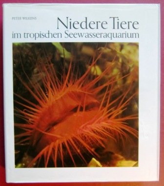 Niedere Tiere im tropischen Seewasseraquarium Bd. 2.