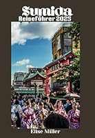 Sumida Reiseführer 2025: Entdecken Sie verborgene Schätze, Sehenswürdigkeiten und lokale Geheimnisse (German Edition) B0F62BDCQG Book Cover