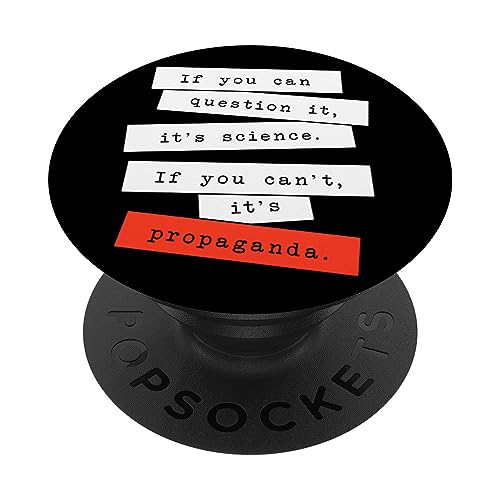 If You Can Question It It's Science Propaganda If Can't PopSockets Swappable PopGrip, Black