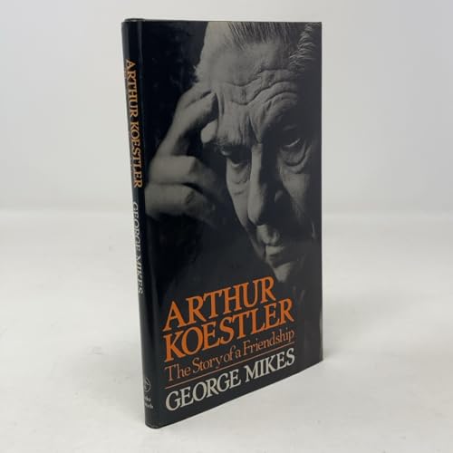 Arthur Koestler the Story of a Friendship 0233976124 Book Cover