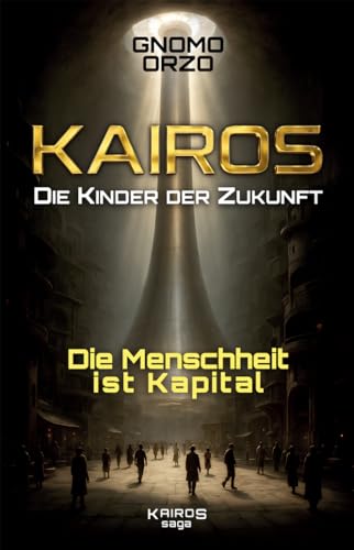 Kairos: Die Kinder der Zukunft (Die Kairos-Saga 1)