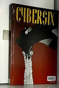 Cybersix t01 - Book #1 of the Cybersix