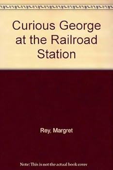 Hardcover Curious George at the Railroad Station Book