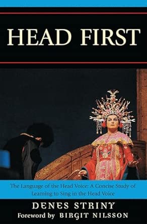 Head First: The Language of the Head Voice: A Concise Study of Learning to Sing in the Head Voice First Edition book cover