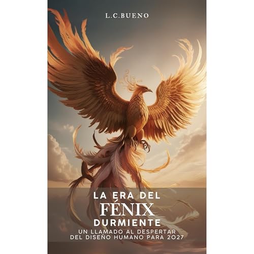 La Era del F&eacute;nix Durmiente Audiolibro Por L.C. Bueno arte de portada