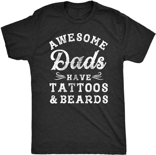 Men's Awesome Dads Have Tattoos And Beards Tshirt Funny Fathers Day Tee O-Neck Unisex Short Sleeve T-Shirt Black XL