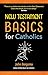 New Testament Basics for Catholics