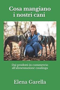 Cosa mangiano i nostri cani? Dai prodotti in commercio all'alimentazione casalinga