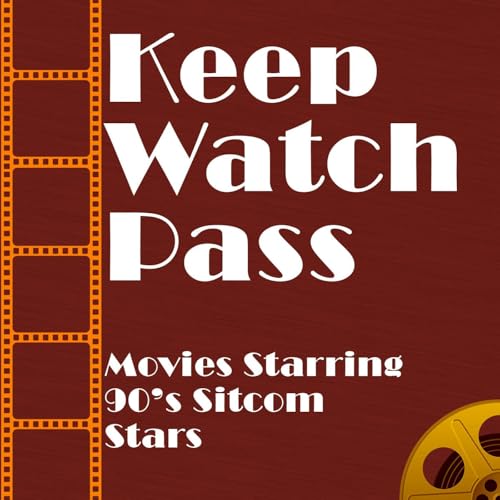 Keep Watch Pass - Movies Starring 90's Sitcom Stars