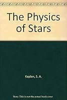 The Physics of Stars 0471103276 Book Cover