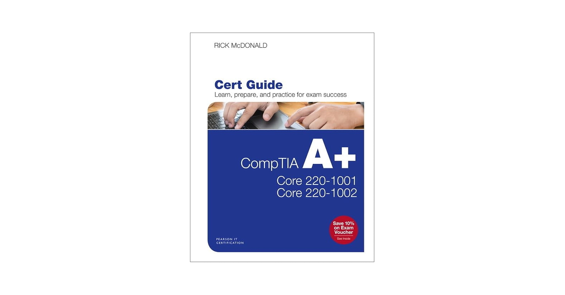 CompTIA A+ Core 1 (220-1001) and Core 2 (220-1002) Cert