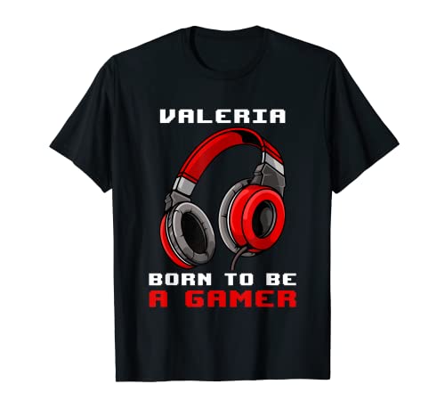 Valeria - Born To Be A Gamer - Personalizado Camiseta
