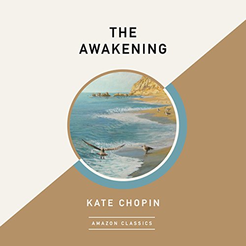 The Awakening (AmazonClassics Edition) by Kate Chopin | Free Audiobook