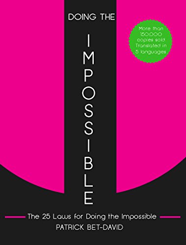 Doing The Impossible: The 25 Laws for Doing The Impossible