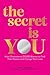 the secret is YOU: How I Empowered 250,000 Women to Find Their Passion and Change Their Lives