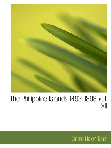 The Philippine Islands 1493-1898 Vol. XII: Volume XII 1601-1604