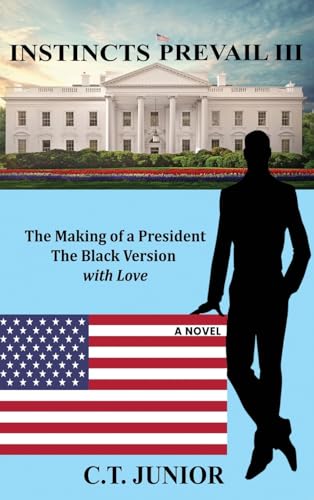 The Making of a President: The Black Version with Love